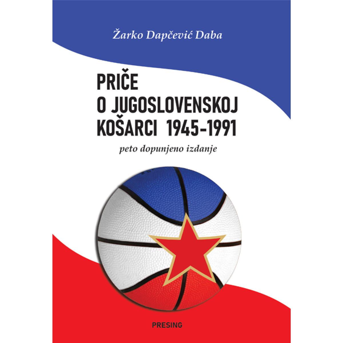 PRIČE O JUGOSLOVENSKOJ KOŠARCI, 5. IZDANJE 