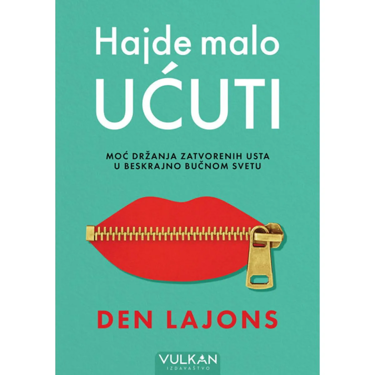 HAJDE MALO UĆUTI 