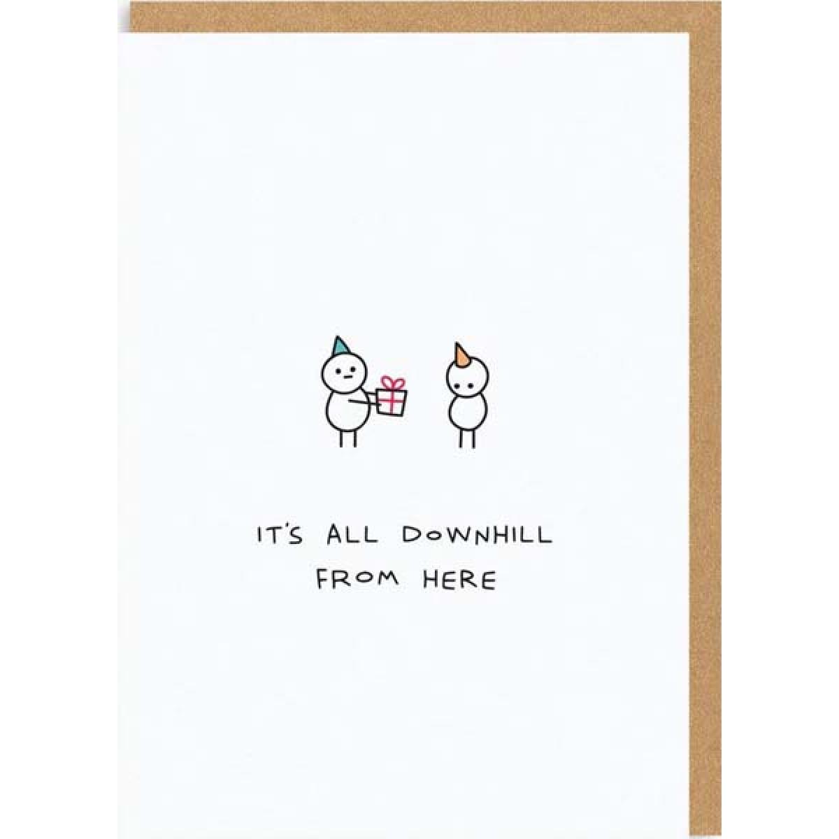 Rođendanska čestitka IT'S ALL DOWNHILL FROM HERE 