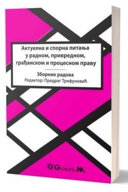 AKTUELNA I SPORNA PITANJA RADNOM, GRAĐANSKOM I PROCESNOM PRAVU 