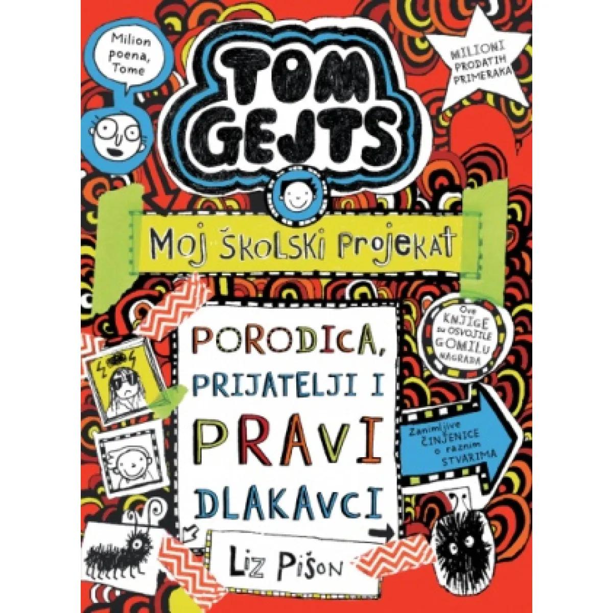 TOM GEJTS - MOJ ŠKOLSKI PROJEKAT Porodica, prijatelji i pravi dlakavci 