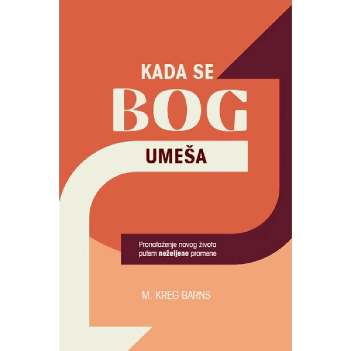 KADA SE BOG UMEŠA, PRONALAŽENJE NOVOG ŽIVOTA PUTEM NEŽELJENE PROMENE 