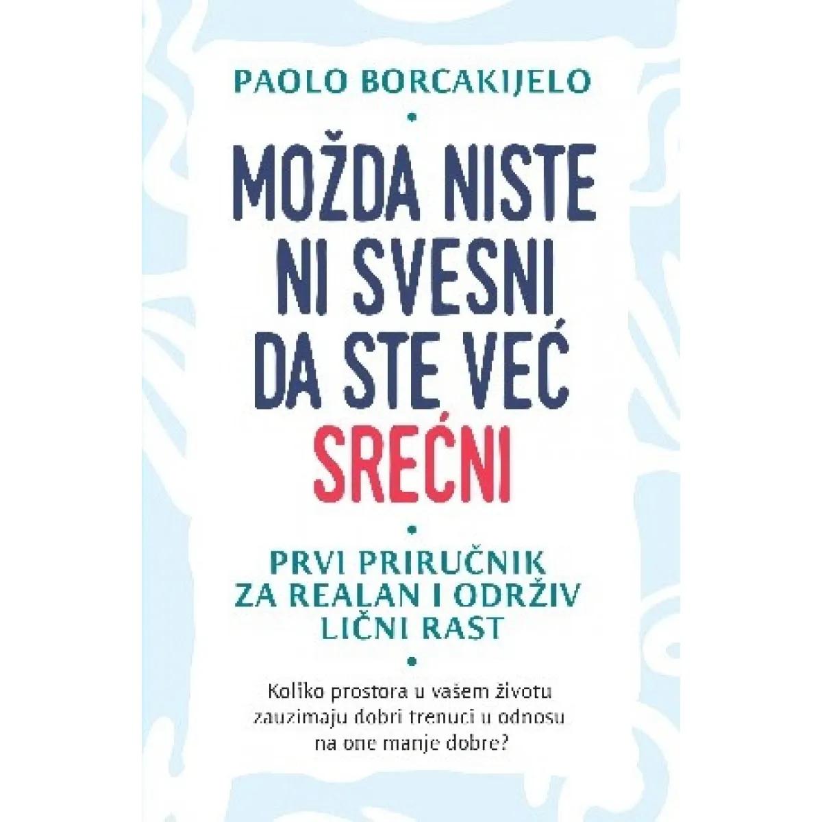 MOŽDA NISTE NI SVESNI DA STE VEĆ SREĆNI 