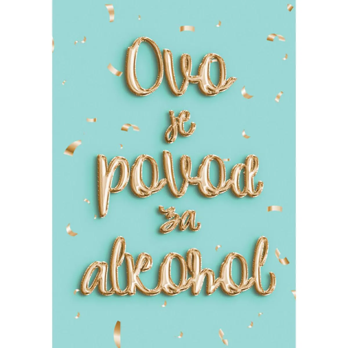 Čestitka POVOD ZA ALKOHOL 