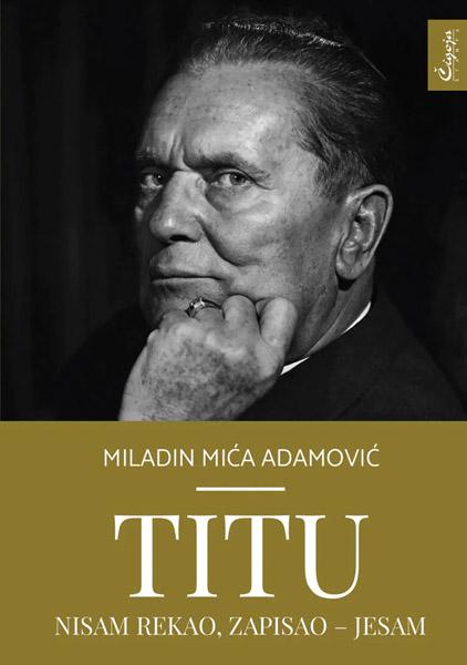 TITU NISAM REKAO, ZAPISAO - JESAM 