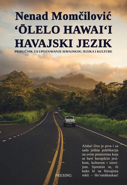 OLELO HAWAIʻI HAVAJSKI JEZIK: PRIRUČNIK ZA UPOZNAVANJE HAVAJSKOG JEZIKA I KULTURE 
