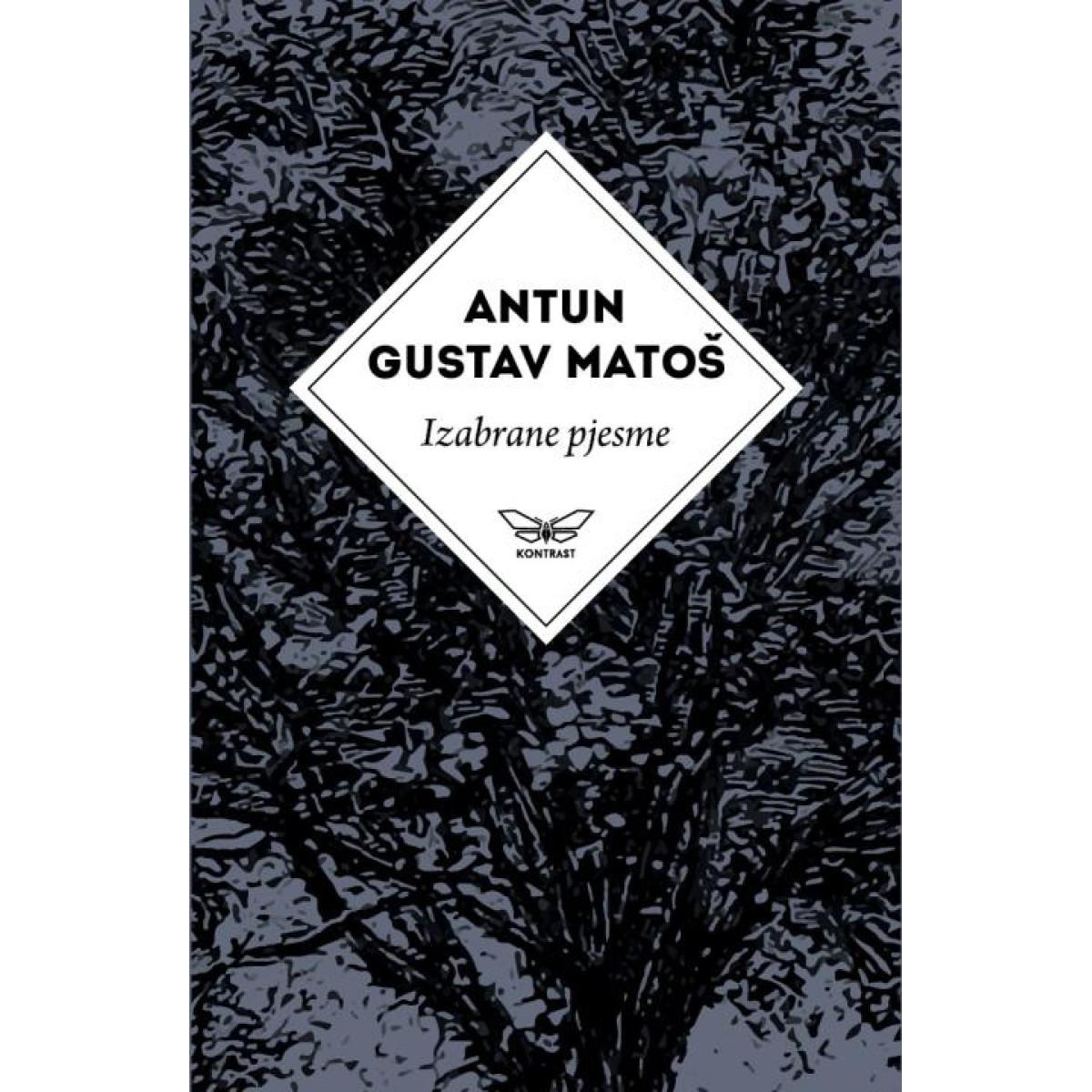 IZABRANE PJESME ANTUNA GUSTAVA MATOŠA 