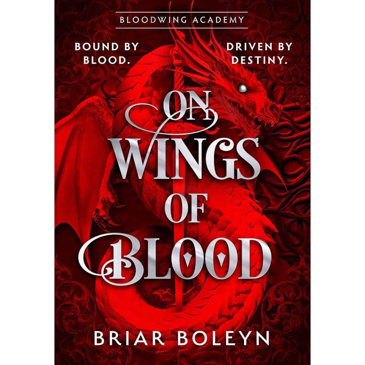 ON WINGS OF BLOOD Bloodwing Academy Book 1 