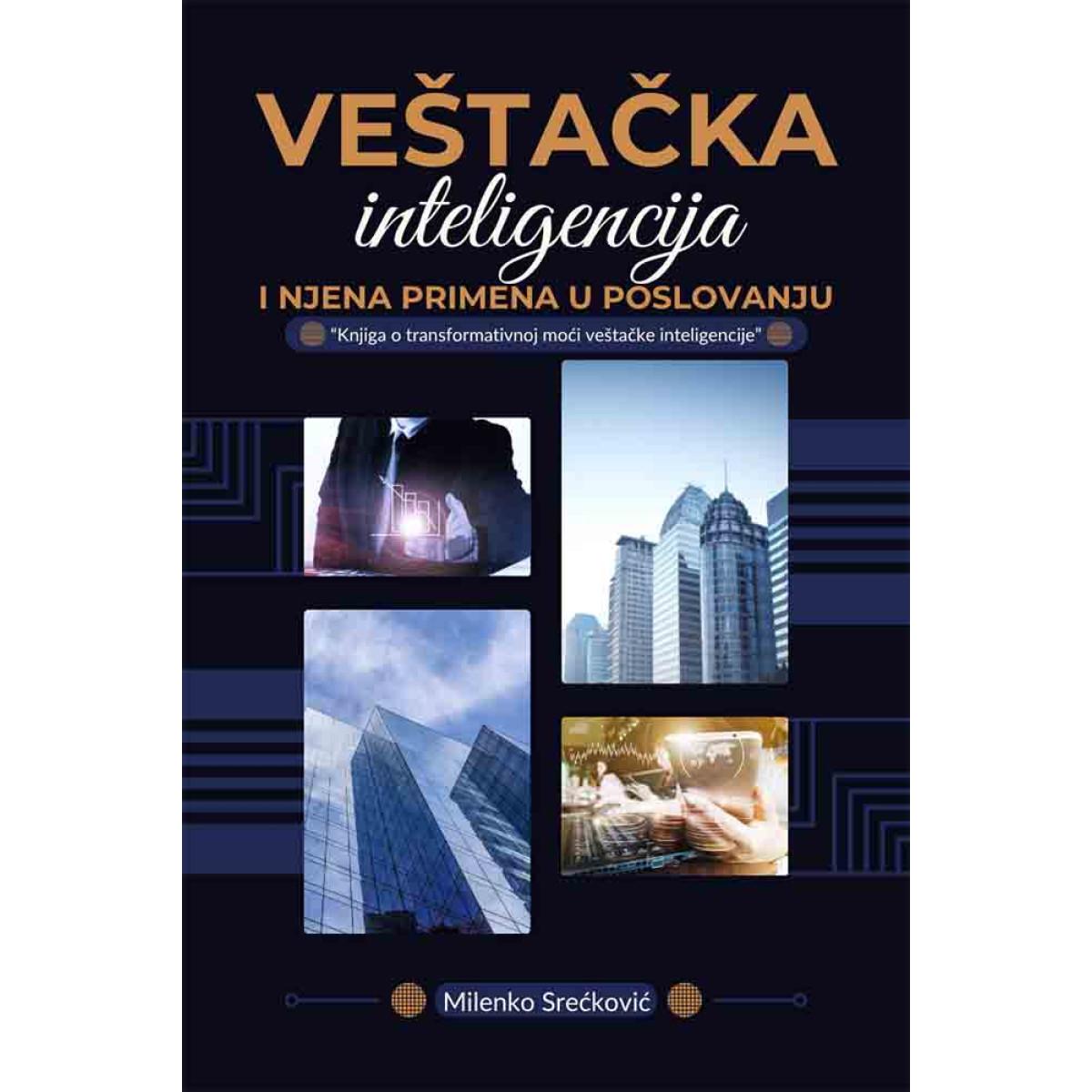 VEŠTAČKA INTELIGENCIJA I NJENA PRIMENA U POSLOVANJU 