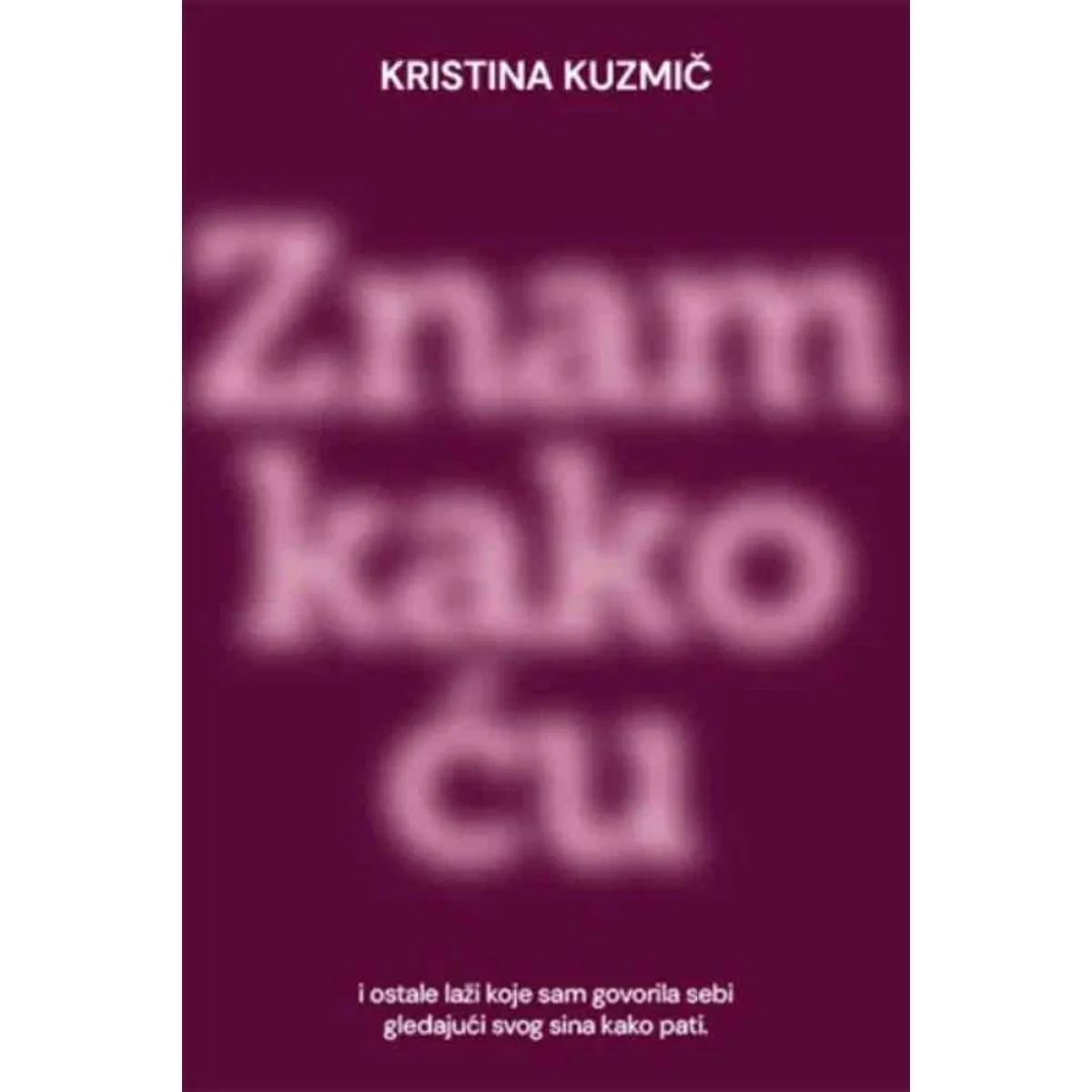 ZNAM KAKO ĆU 