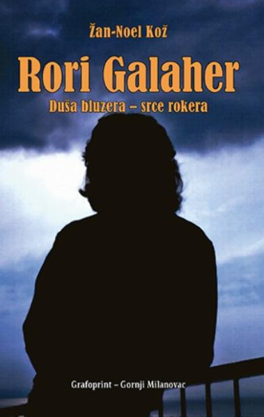 RORI GALAHER DUŠA BLUZERA SRCE ROKERA 