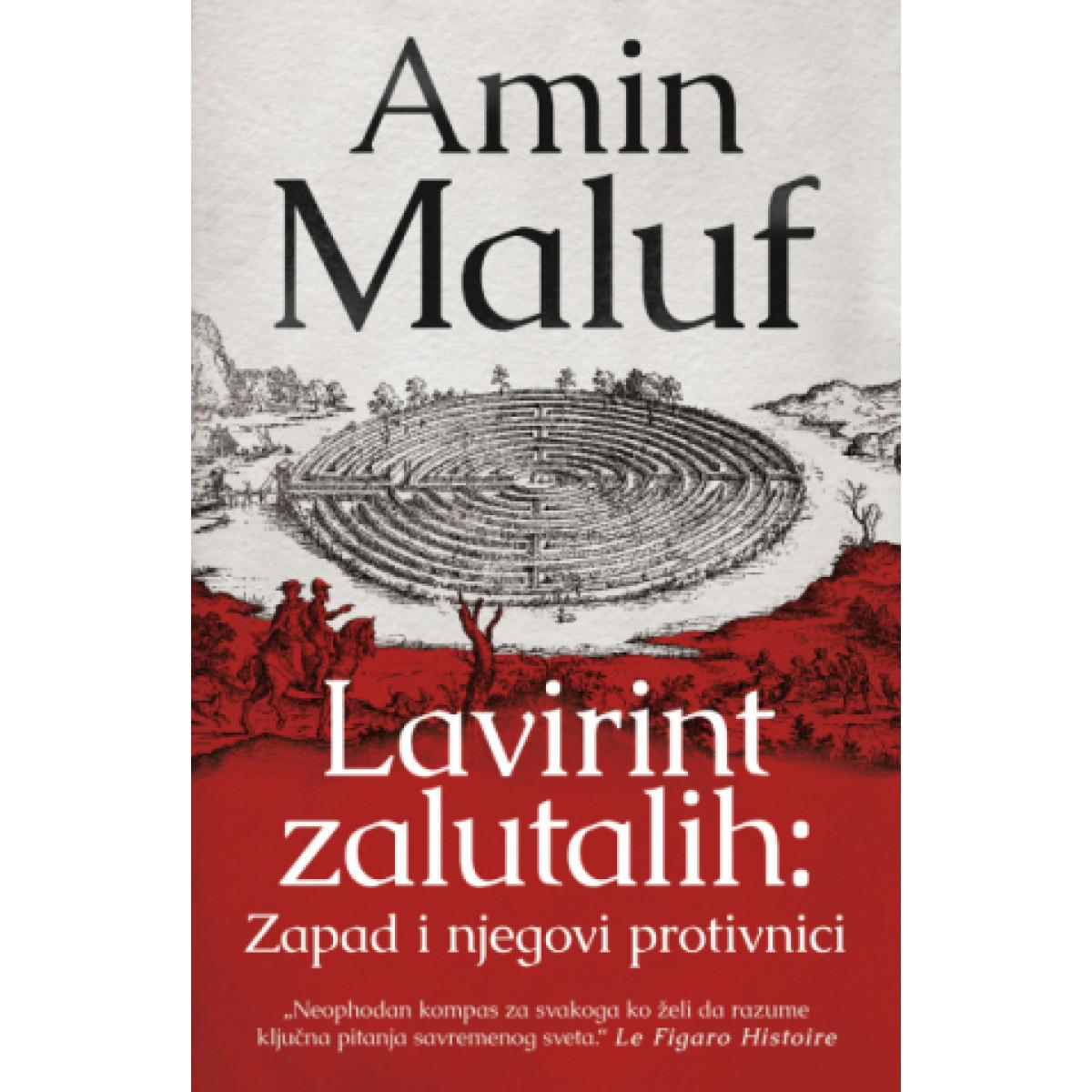 LAVIRINT ZALUTALIH: Zapad i njegovi protivnici 