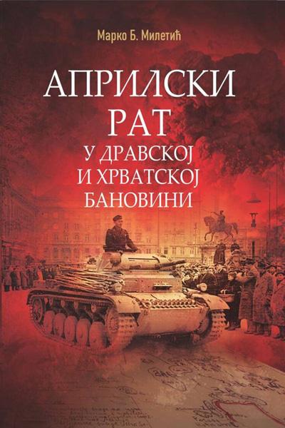 APRILSKI RAT U DRAVSKOJ I HRVATSKOJ BANOVINI: PRVA GRUPA ARMIJA JUGOSLOVENSKE VOJSKE U RATU 1941. 