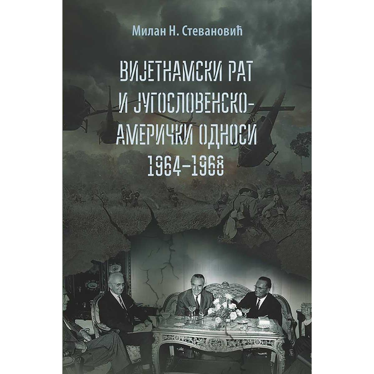 VIJETNAMSKI RAT I JUGOSLOVENSKO-AMERIČKI ODNOSI 1964–1968 