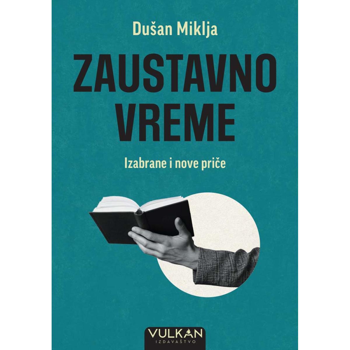 ZAUSTAVNO VREME Izabrane i nove priče 