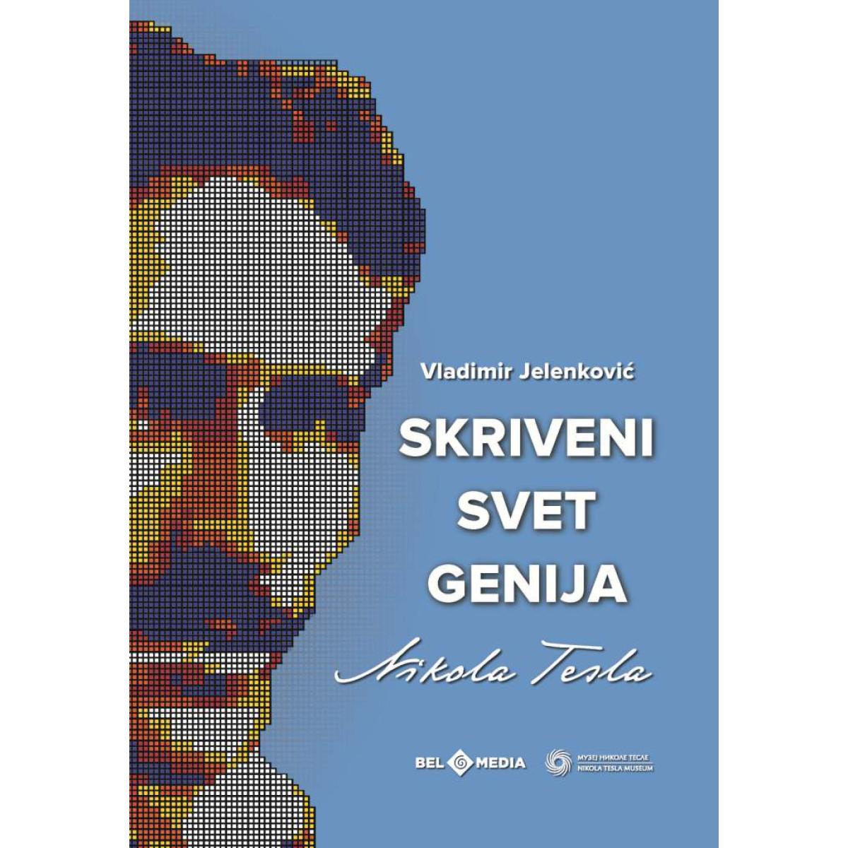 SKRIVENI SVET GENIJA - NIKOLA TESLA 