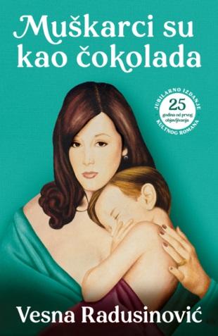 MUŠKARCI SU KAO ČOKOLADA - JUBILARNO IZDANJE 