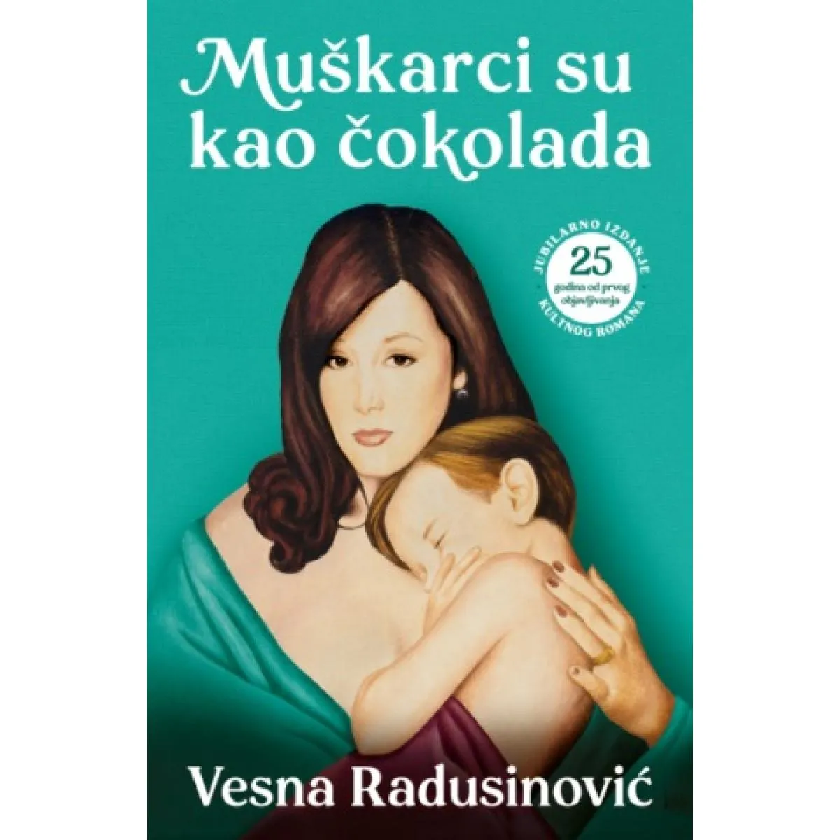 MUŠKARCI SU KAO ČOKOLADA - JUBILARNO IZDANJE 