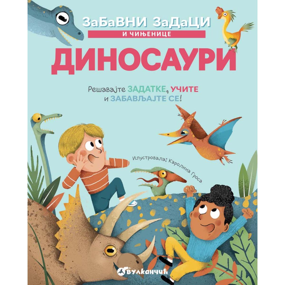 ZABAVNI ZADACI I ČINJENICE: DINOSAURI 