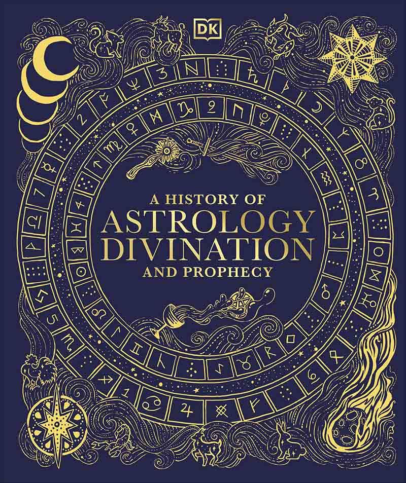A HISTORY OF ASTROLOGY, DIVINATION AND PROPHECY 