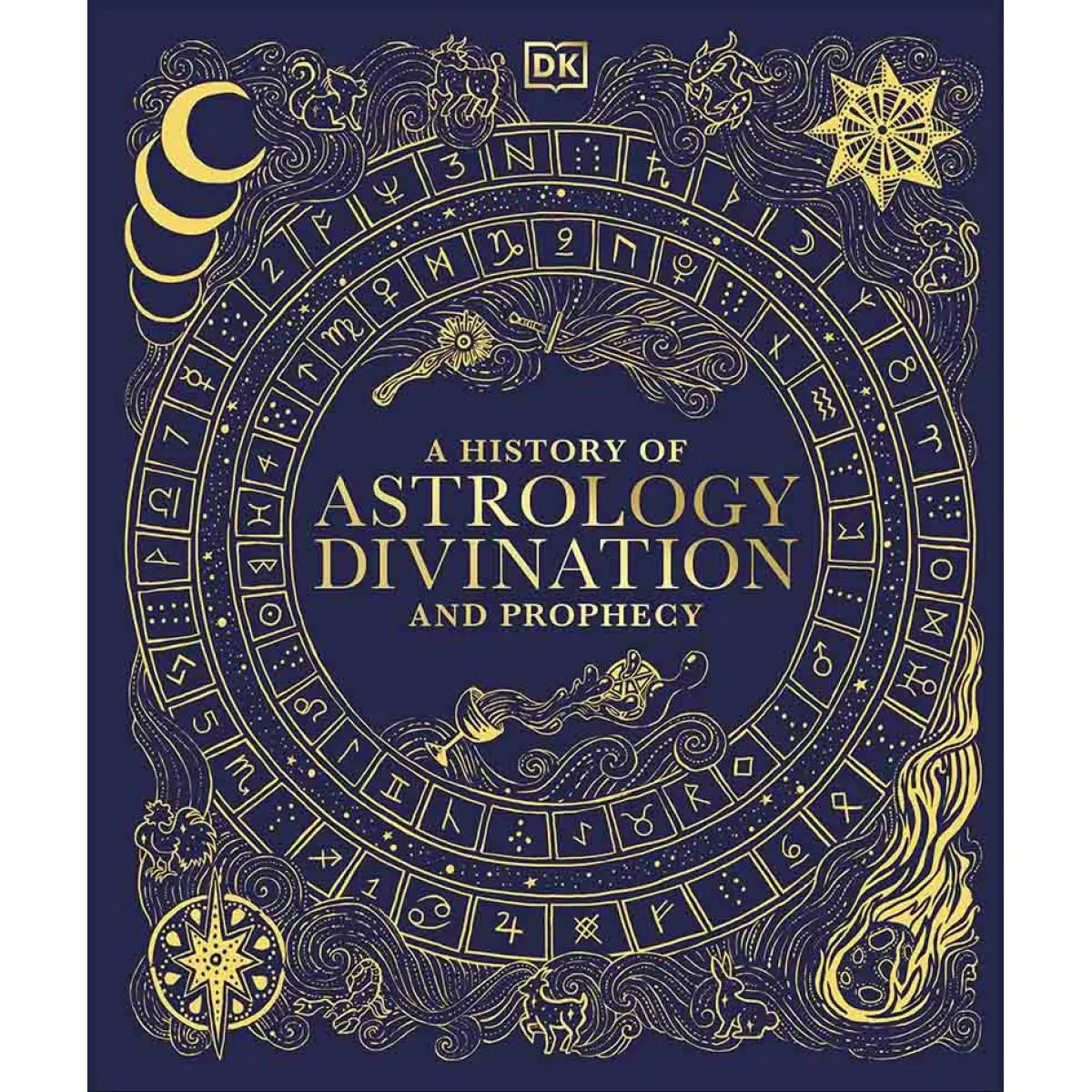 A HISTORY OF ASTROLOGY, DIVINATION AND PROPHECY 