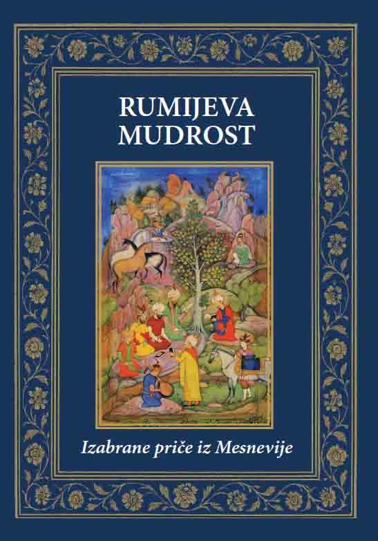 RUMIJEVA MUDROST - IZABRANE PRIČE IZ MESNEVIJE 