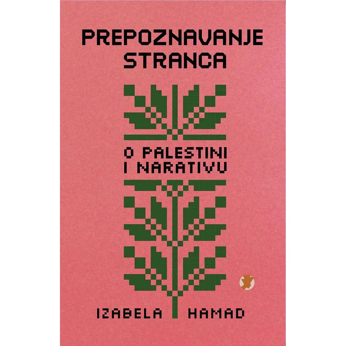 PREPOZNAVANJE STRANCA (O PALESTINI I NARATIVU) 