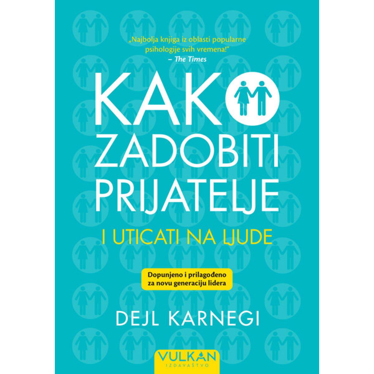 KAKO ZADOBITI PRIJATELJE I UTICATI NA LJUDE – dopunjeno izdanje 