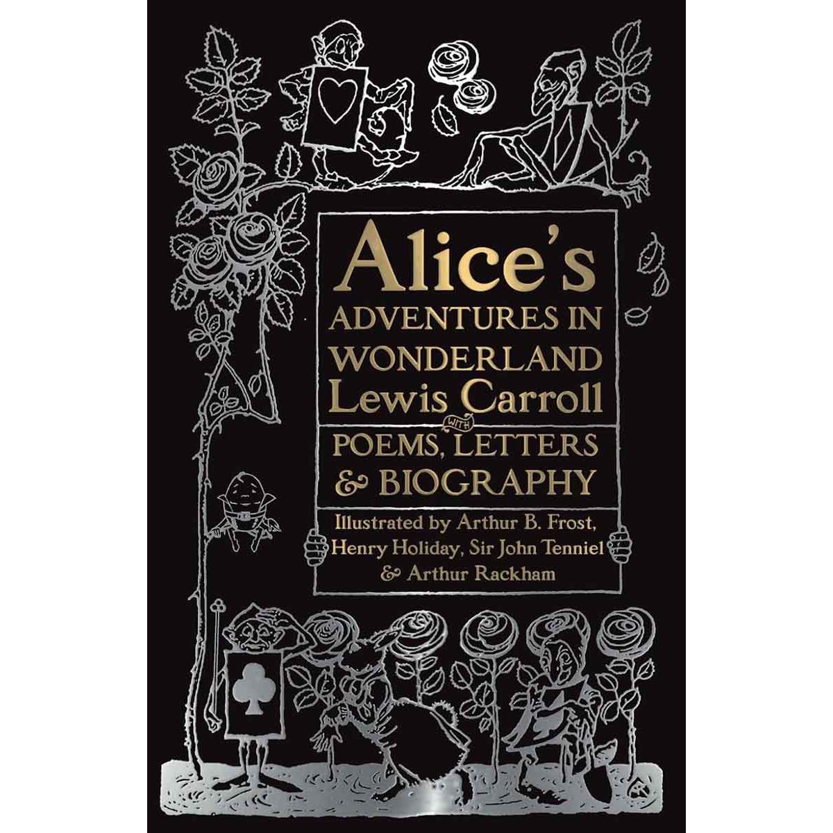 ALICE'S ADVENTURES IN WONDERLAND with Poems, Letters and Biography 