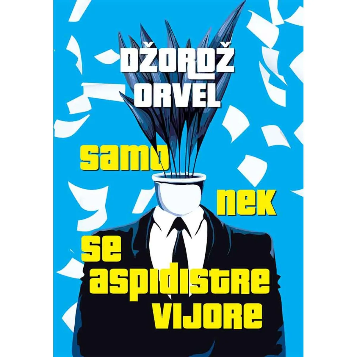 SAMO NEK SE ASPIDISTRE VIJORE 