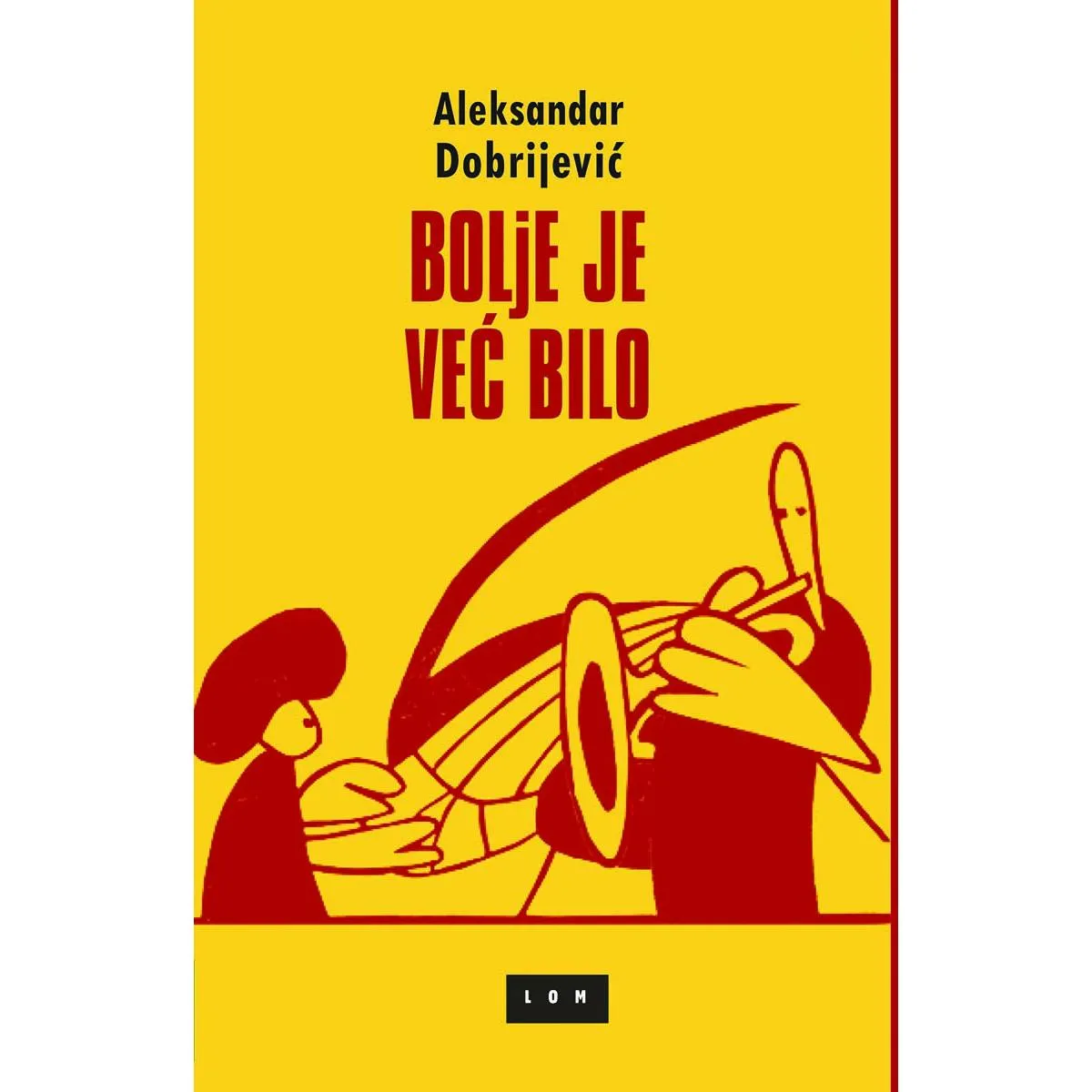 BOLJE JE VEĆ BILO 