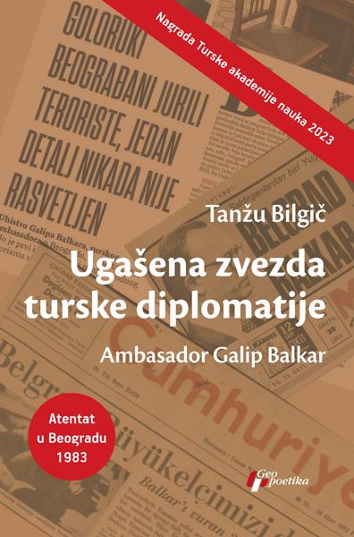 UGAŠENA ZVEZDA TURSKE DIPLOMATIJE AMBASADOR GALIP BALKAR 