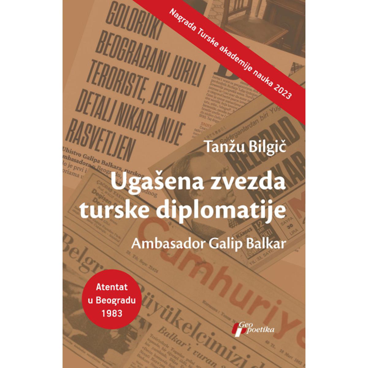 UGAŠENA ZVEZDA TURSKE DIPLOMATIJE AMBASADOR GALIP BALKAR 