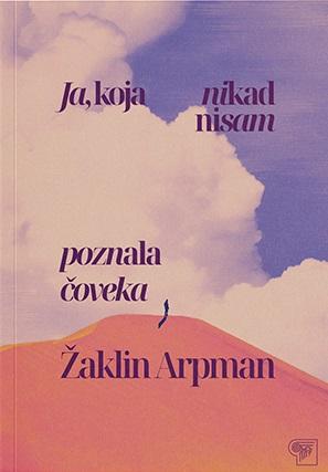 JA, KOJA NIKAD NISAM POZNALA ČOVEKA 