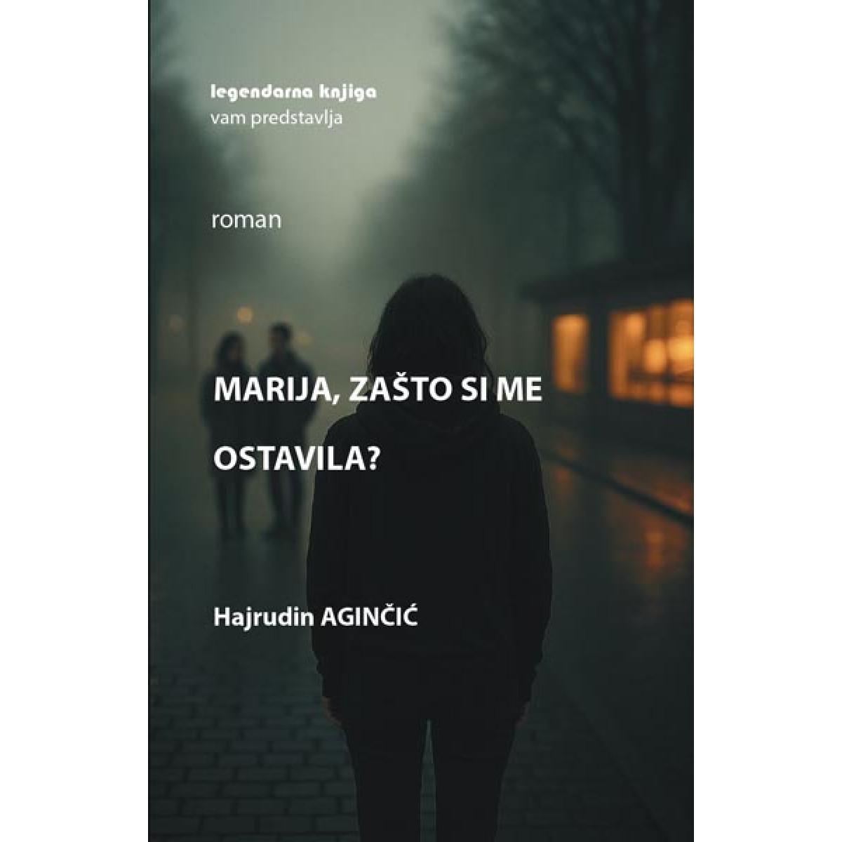 MARIJA, ZAŠTO SI ME OSTAVILA ? 