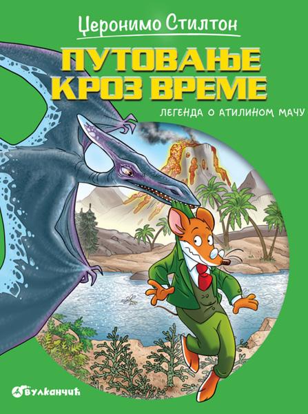 DŽERONIMO STILTON – PUTOVANJE KROZ VREME 6: LEGENDA O ATILINOM MAČU 
