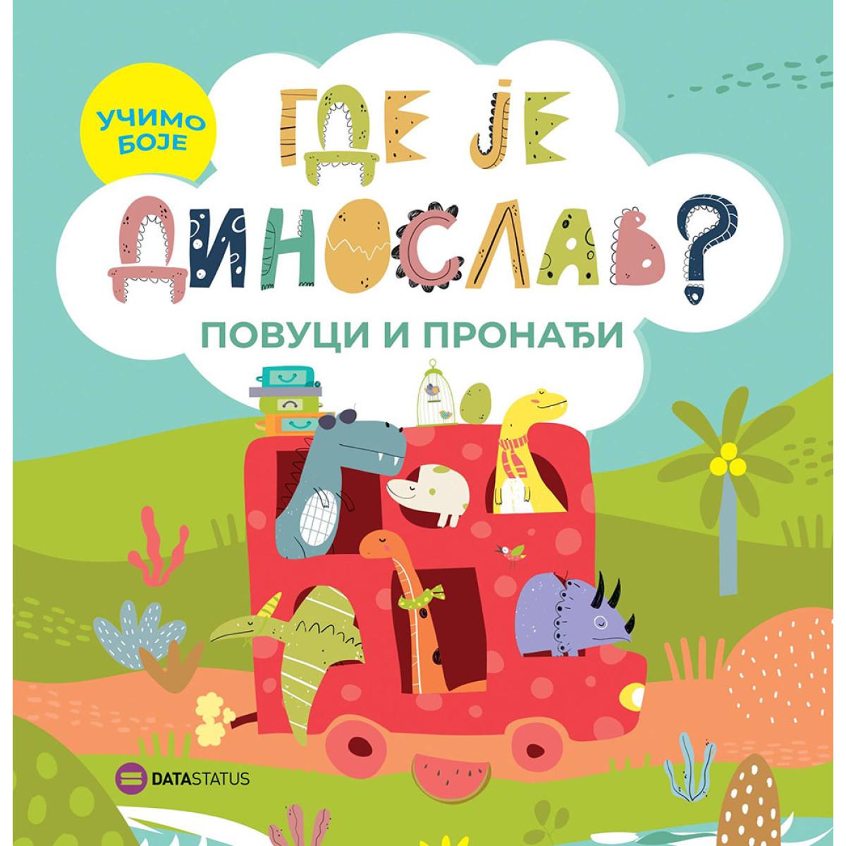 GDE JE DINOSLAV? – UČIMO BOJE (POVUCI I PRONAĐI) 