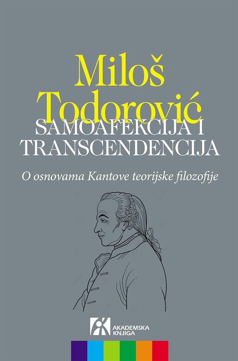 SAMOAFEKCIJA I TRANSCENDENCIJA O osnovama Kantove teorijske filozofije 