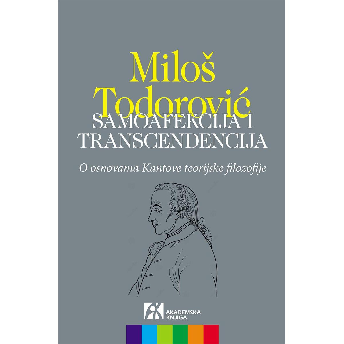 SAMOAFEKCIJA I TRANSCENDENCIJA O osnovama Kantove teorijske filozofije 