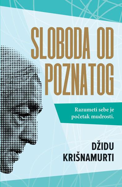 SLOBODA OD POZNATOG 