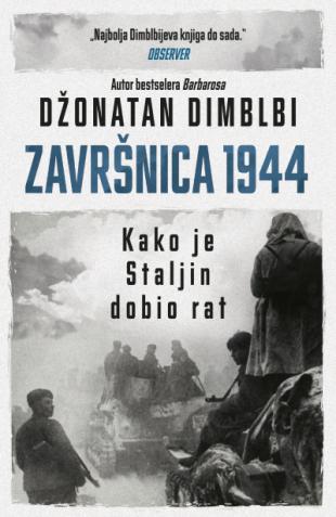 ZAVRŠNICA 1944 Kako je Staljin dobio rat 