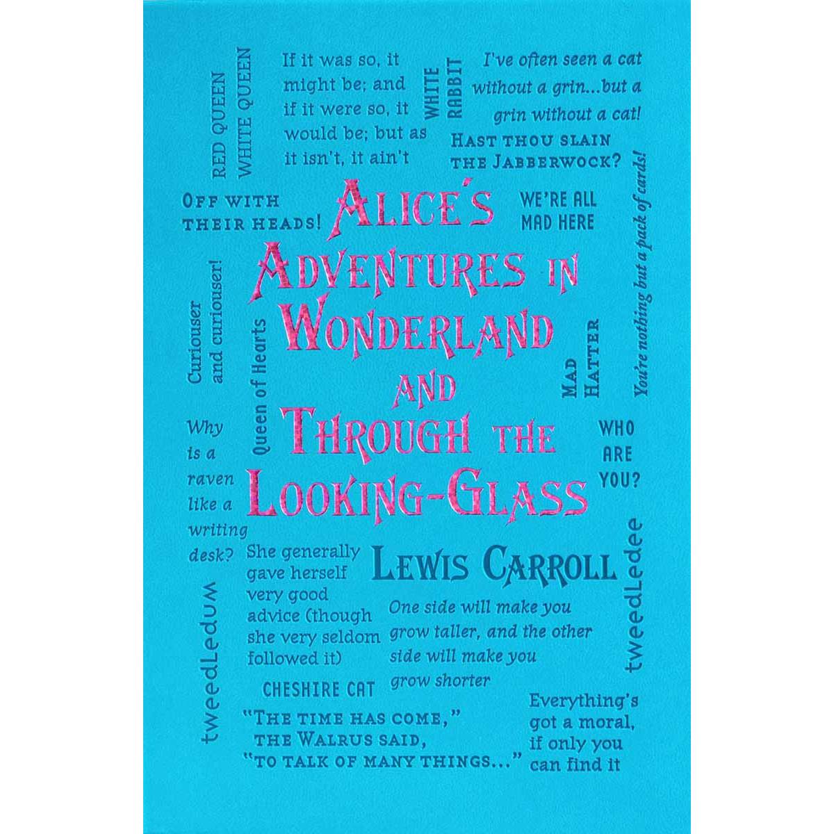 ALICE'S ADVENTURES IN WONDERLAND AND THROUGH THE LOOKING 