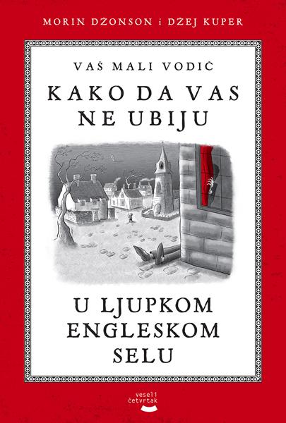 KAKO DA VAS NE UBIJU  U LJUPKOM ENGLESKOM SELU 