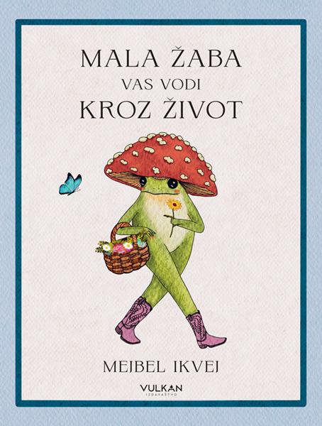 MALA ŽABA VAS VODI KROZ ŽIVOT 