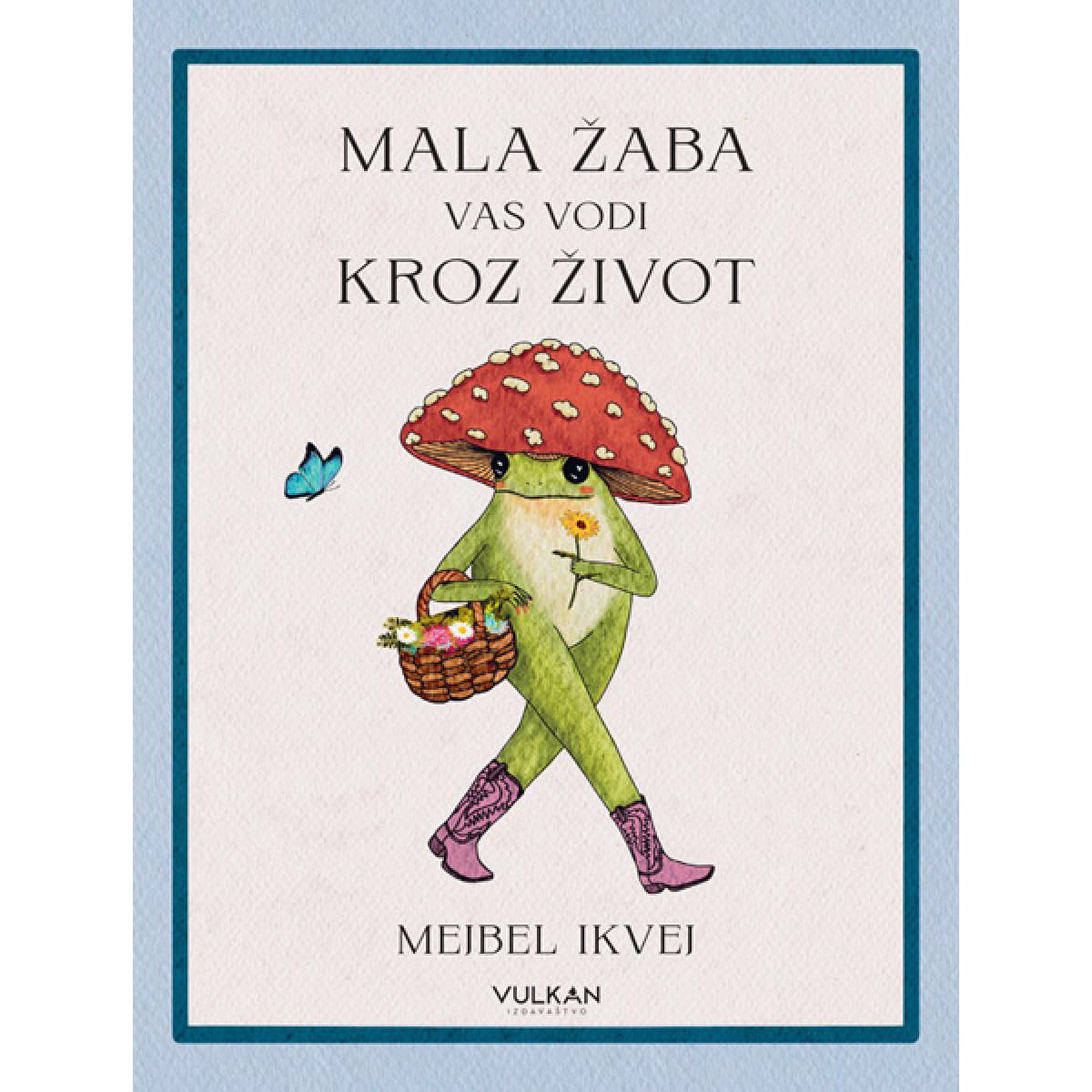 MALA ŽABA VAS VODI KROZ ŽIVOT 