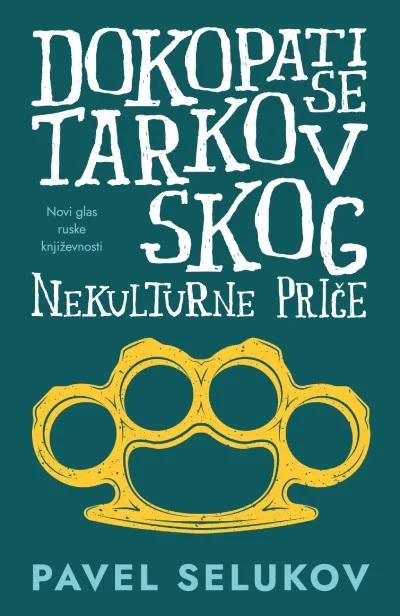 DOKOPATI SE TARKOVSKOG Nekulturne priče 