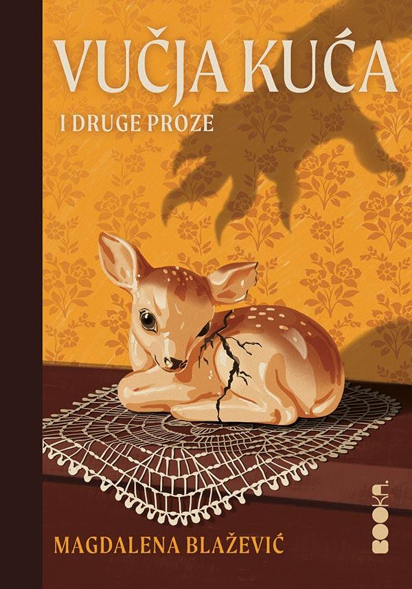 VUČJA KUĆA I DRUGE PROZE 