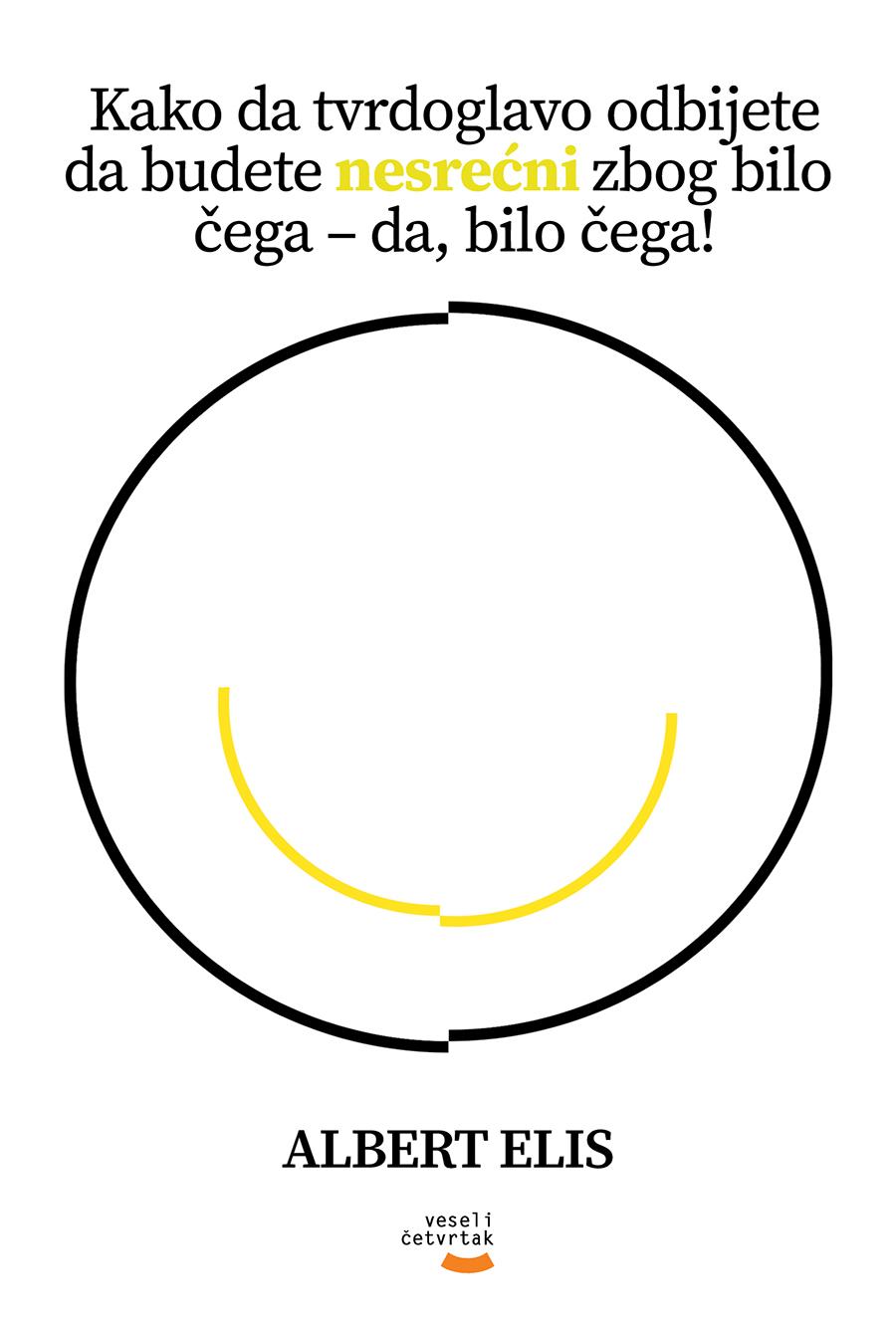 KAKO DA TVRDOGLAVO ODBIJETE DA BUDETE NESREĆNI ZBOG BILO ČEGA – DA, BILO ČEGA 