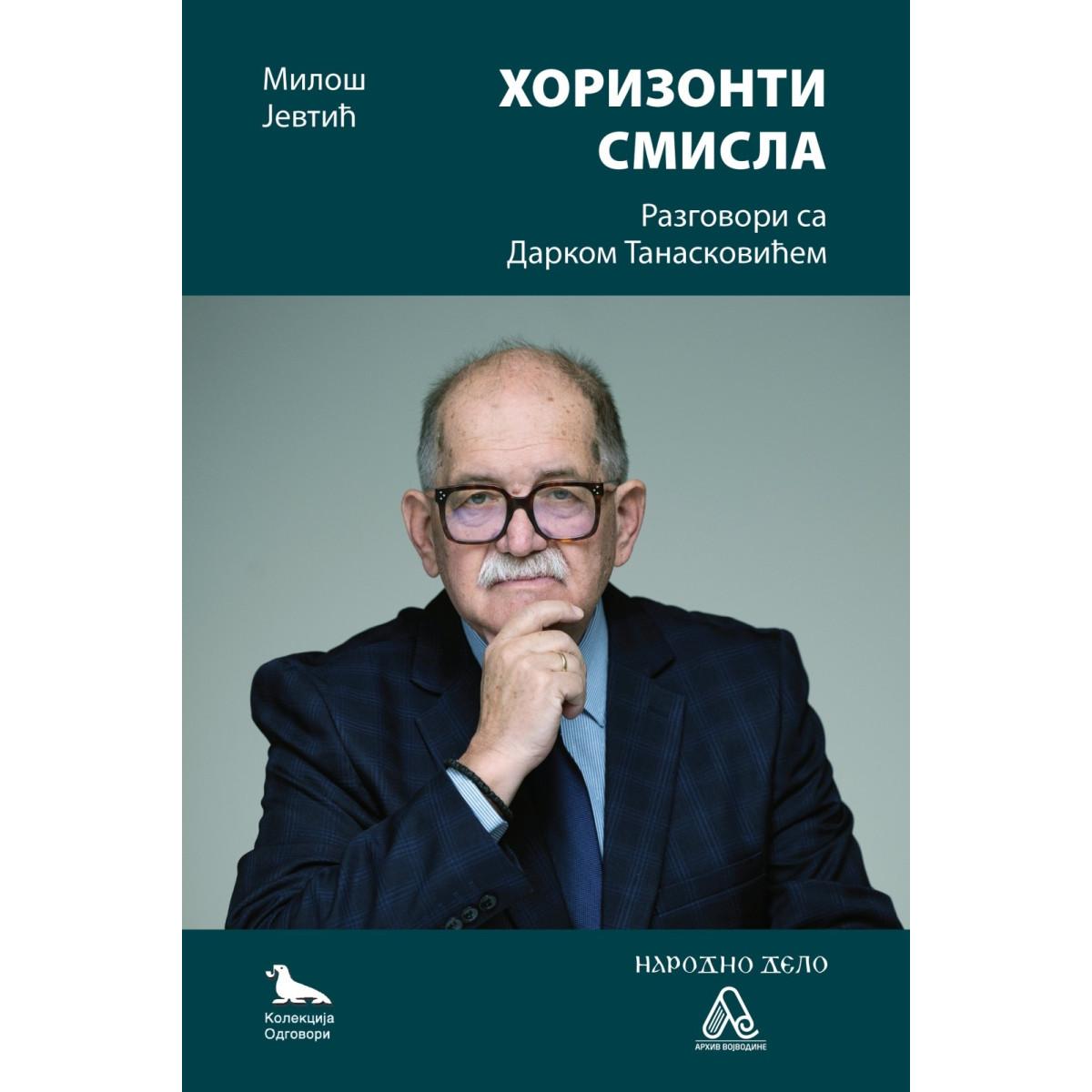 HORIZONTI SMISLA Razgovori sa Darkom Tanaskovićem 