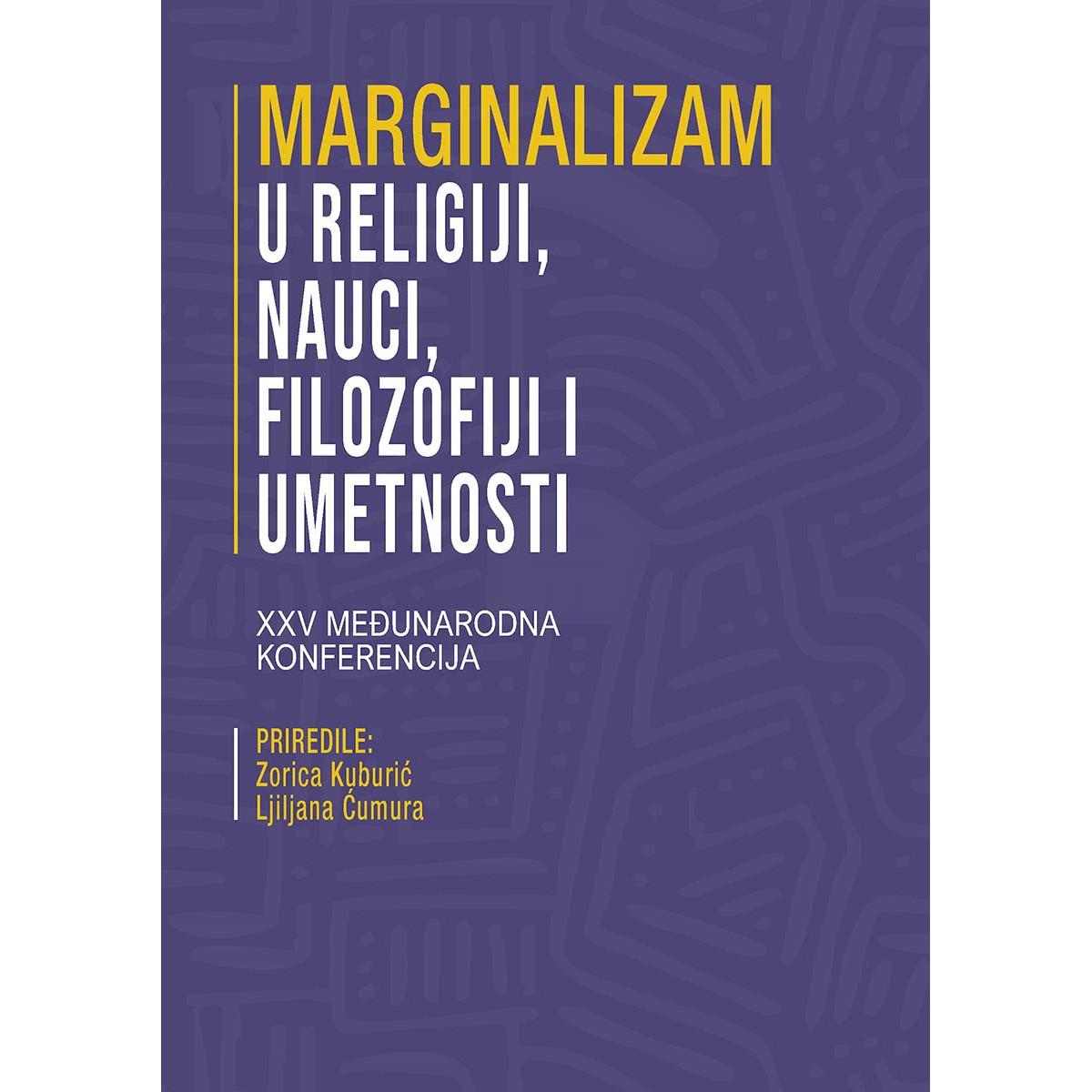 MARGINALIZAM U RELIGIJI, NAUCI, FILOZOFIJI I UMETNOSTI 